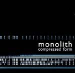 Monolith - Compressed Form