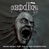 The Prodigy - More Music For The Jilted Generation