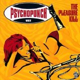 Psychopunch - The Pleasure Kill