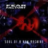 Fear Factory - Soul Of A New Machine