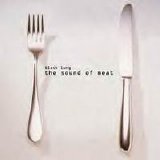 Black Lung - The Sound Of Meat