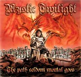 Mystic Twilight - The Path Seldom Mortal Goes