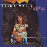 Teena Marie - It Must Be Magic