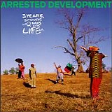 Arrested Development - 3 Years, 5 Months & 2 Days in the Life Of...