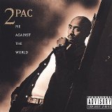 2 Pac - Me Against the World