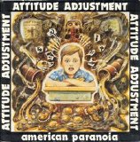 Attitude Adjustment - American Paranoia