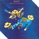 Traffic - Shoot Out At The Fantasy Factory