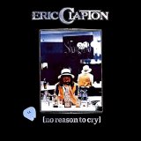 Eric Clapton - No Reason To Cry