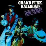 Grand Funk Railroad - On Time