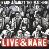 Rage Against The Machine - Live And Rare