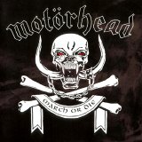 Motörhead - March Ör Die