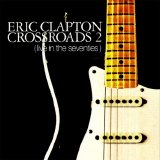 Eric Clapton - Crossroads 2: Live In The Seventies