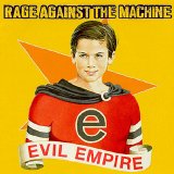 Rage Against The Machine - Evil Empire