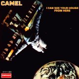 Camel - I Can See Your House From Here