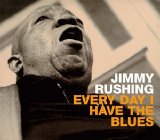 Jimmy Rushing - Everyday I Have The Blues