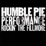 Humble Pie - Performance: Rockin' the Fillmore