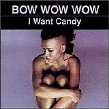 Bow Wow Wow - I Want Candy
