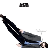 Jarvis Cocker - "Further Complications."