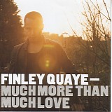 Finley Quaye - Much More Than Much Love