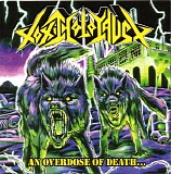 Toxic Holocaust - An Overdose Of Death...