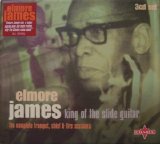 Elmore James - King of the Slide Guitar: The Complete Trumpet, Chief & Fire Sessions