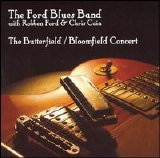 Ford Blues Band, The - The Butterfield-Bloomfield Concert