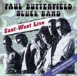 Butterfield Blues Band - East-West Live
