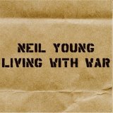 Neil Young - Living With War (In The Beginning)