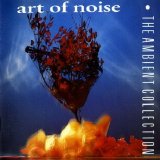 Art Of Noise - The Ambient Collection