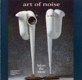 Art of Noise - Below the Waste