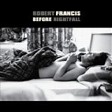 Robert Francis - Before Nightfall