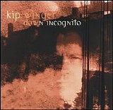 Kip Winger - Down Incognito