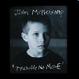 Mellencamp, John - Trouble No More