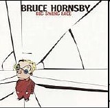 Hornsby, Bruce - Big Swing Face