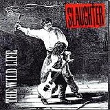 Slaughter - The Wild Life