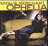 Merchant, Natalie - Ophelia
