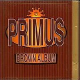 Primus - Brown Album