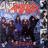 Anthrax - I'm The Man