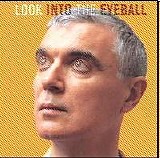 Byrne, David - Look into the Eyeball
