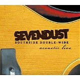 Sevendust - Southside Double-Wide Acoustic Live
