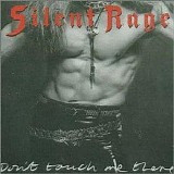 Silent Rage - Don't Touch Me There
