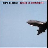 Knopfler, Mark - Sailing To Philadelphia