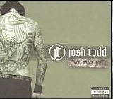Todd, Josh - You Made Me