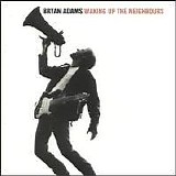 Bryan Adams - Waking Up the Neighbours