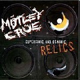 Motley Crue - Supersonic And Demonic Relics