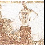 Young, Neil - Silver & Gold