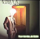 King's X - Please Come Home...Mr. Bulbous