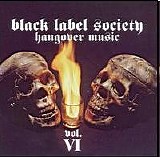 Black Label Society - Hangover Music Vol. VI