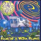 Phunk Junkeez - Fear of a Wack Planet