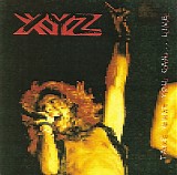 XYZ - Take What You Can... Live